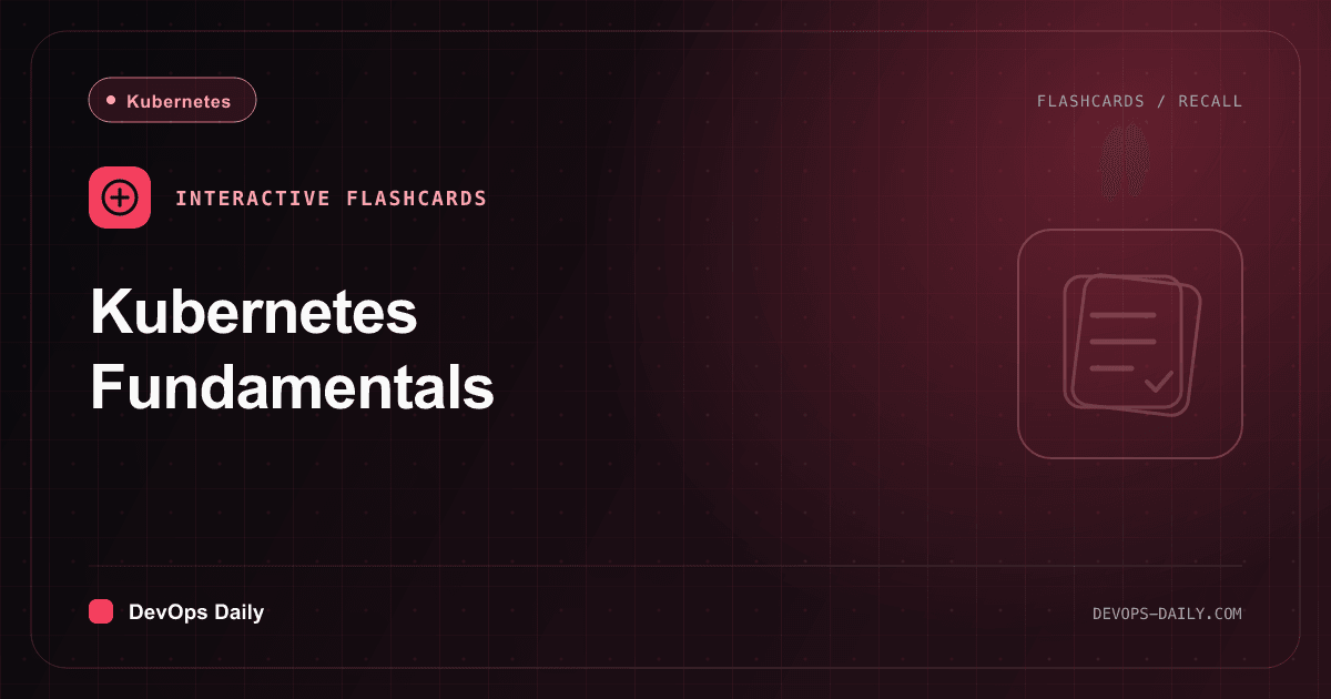 Kubernetes Basics Flashcards