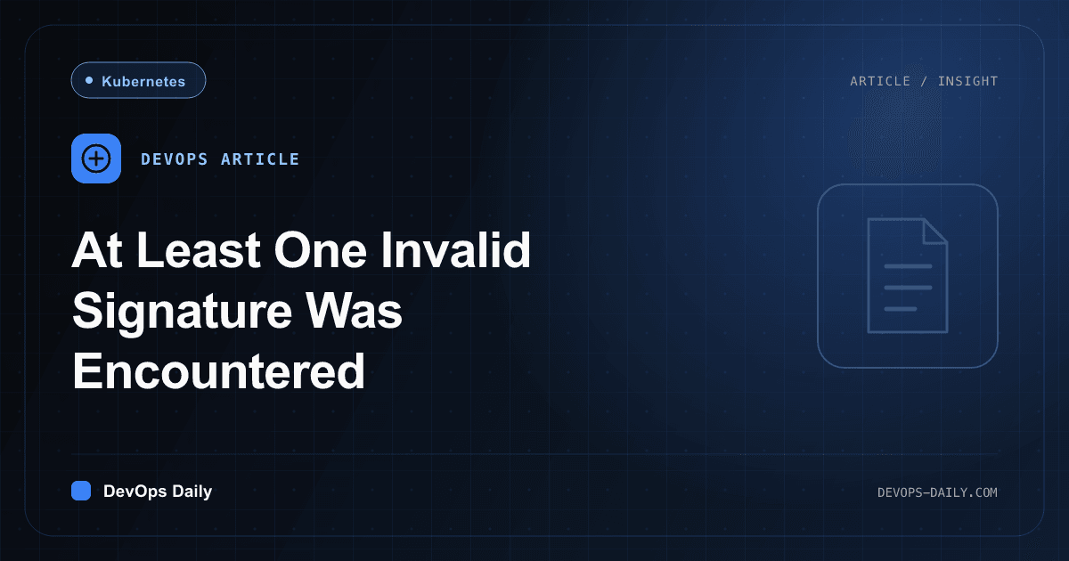 At Least One Invalid Signature Was Encountered
