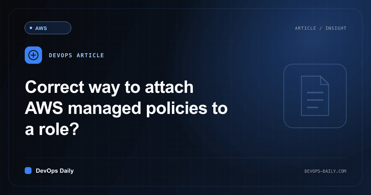 Correct way to attach AWS managed policies to a role?