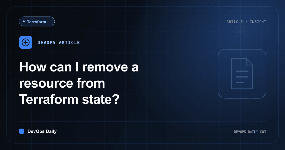 How can I remove a resource from Terraform state?